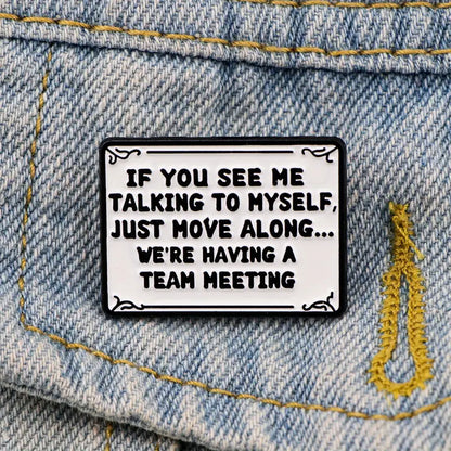 If You See Me Talking To Myself Funny Pin Badge