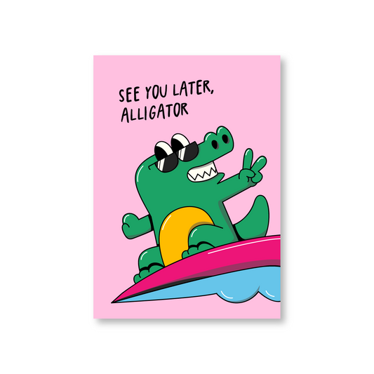 See You Later, Alligator (Funny Good Luck Card)