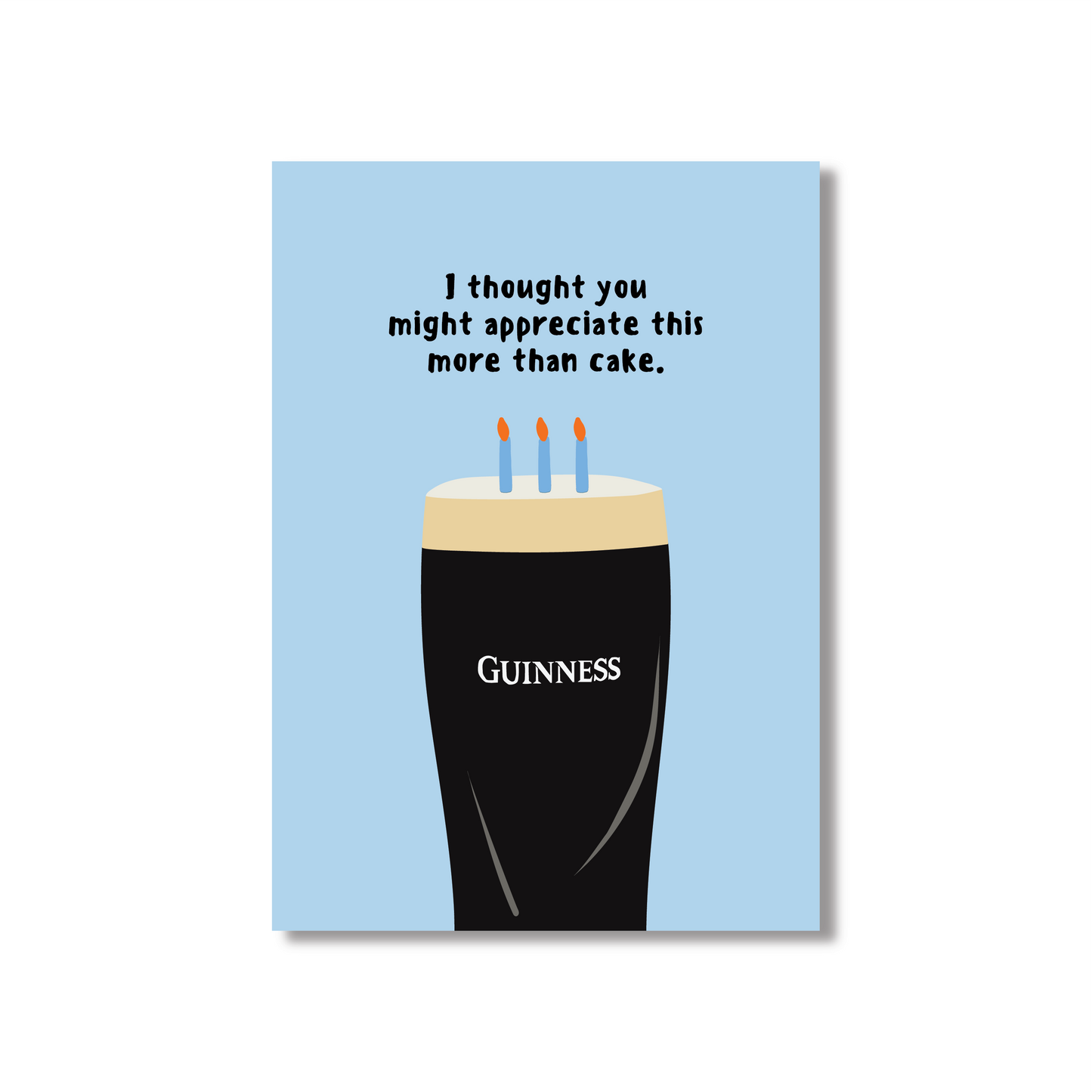 Guinness Happy Birthday Card (I Thought You Might Appreciate This More Than Cake)