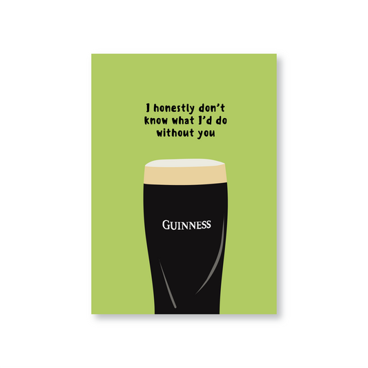 Don't Know What I'd Do Without You (Guinness Valentines Day Card)