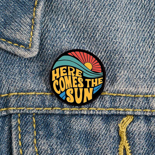 Here Comes The Sun Circle Pin Badge