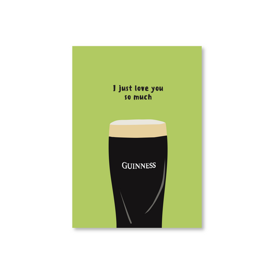 I Just Love You So Much (Guinness) Valentines Day Card