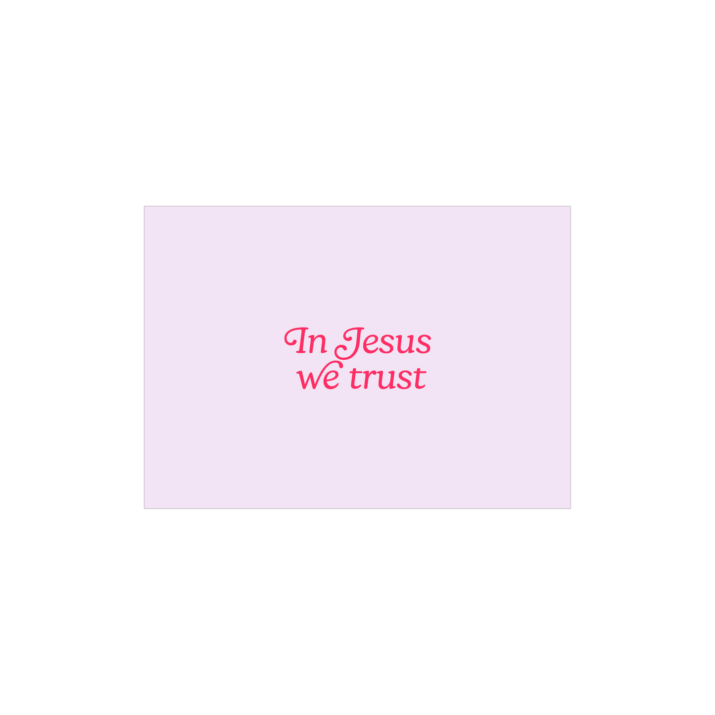 In Jesus We Trust A6 Postcard