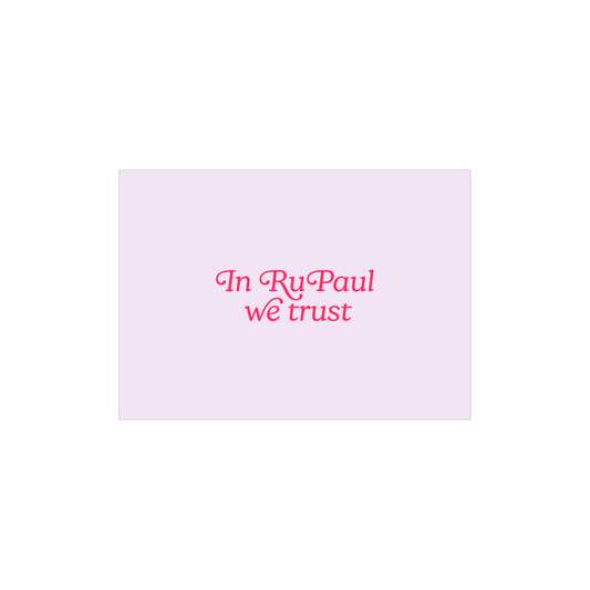 In RuPaul We Trust A6 Postcard