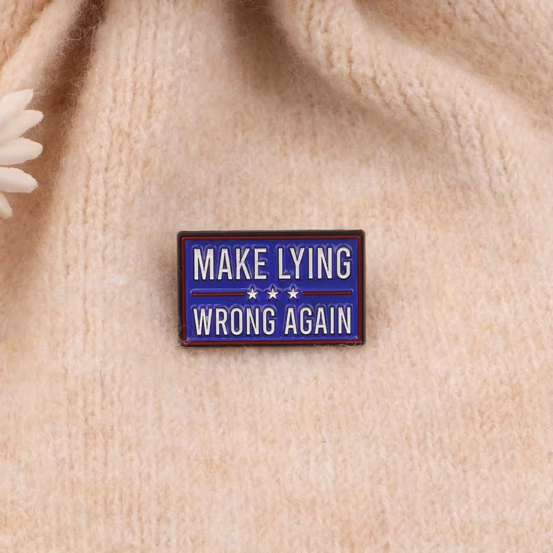 Make Lying Wrong Again pin badge