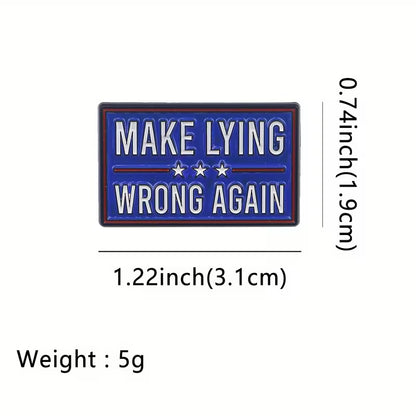 Make Lying Wrong Again pin badge