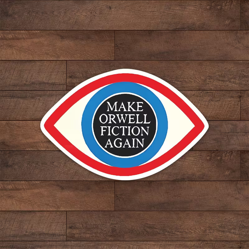 Make Orwell Fiction Again Vinyl Sticker