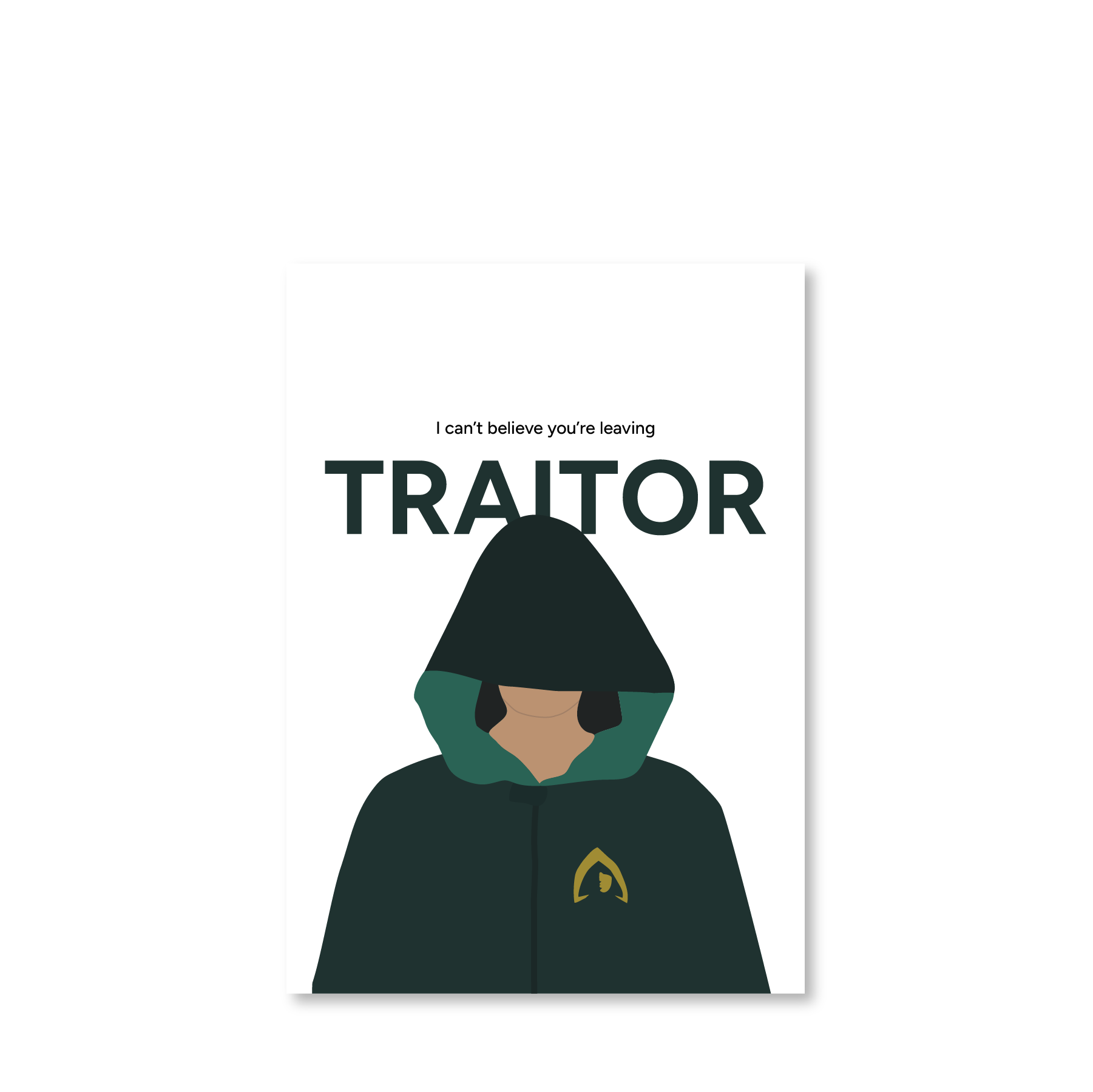 Square white greeting card with bold black text reading 'Are you really abandoning us? Traitor' on a plain background.