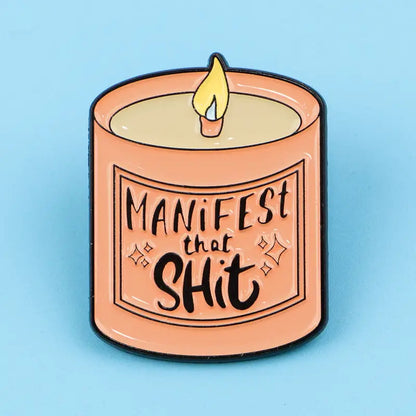 Manifest That Shit Funny Candle Pin Badge (Small)