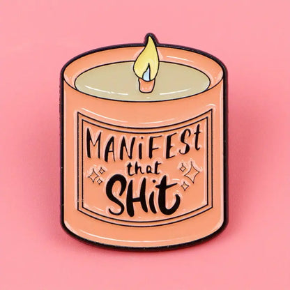Manifest That Shit Funny Candle Pin Badge (Small)