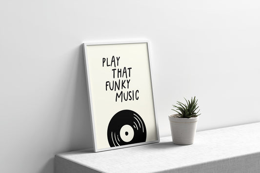 Play That Funky Music Print (A5 - A3)