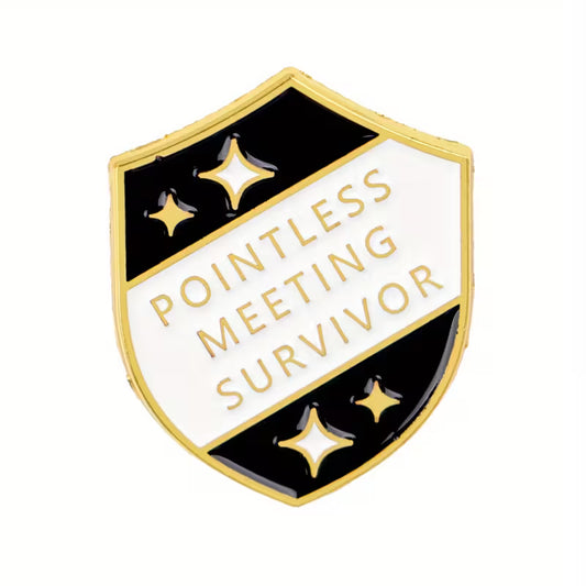 Pointless Meeting Survivor Pin Badge