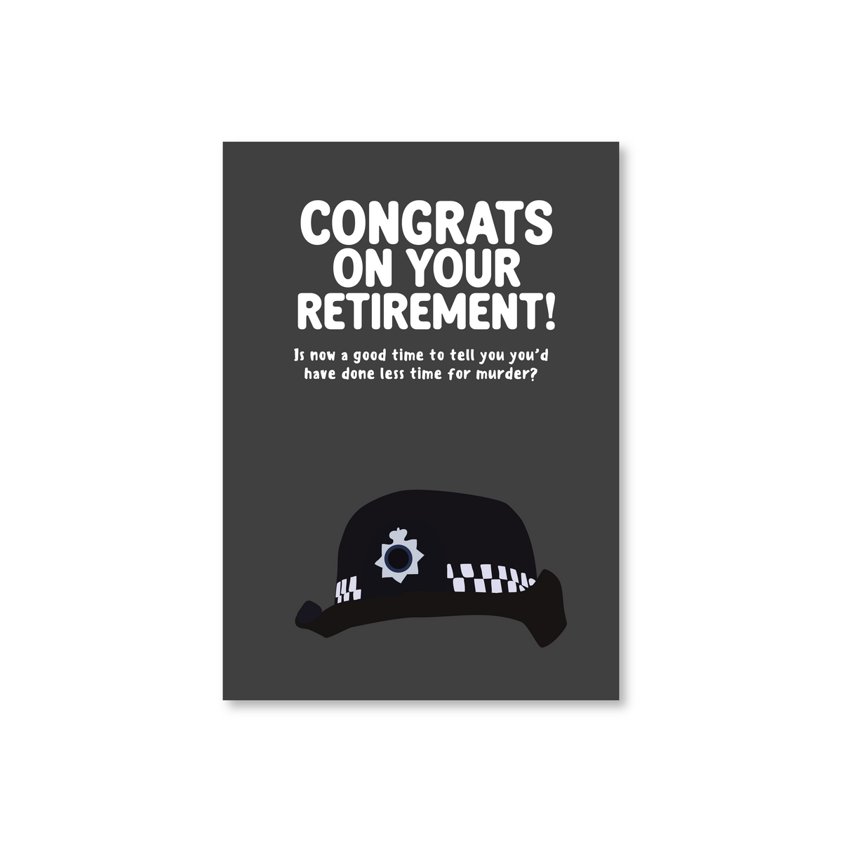 Funny police officer retirement card with a cheeky quote about doing less time for murder, complete with envelope.