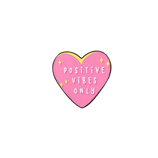 Positive Vibes Only Pin Badge