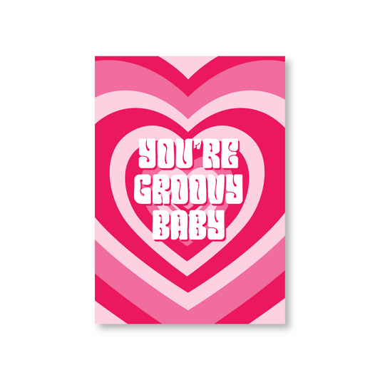 You're Groovy Baby (Valentines Day Card)
