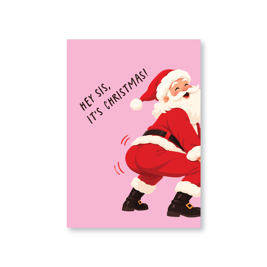 Hey Sis, It’s Christmas! Funny Sister Christmas Card