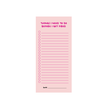 Things I Need To Do Before I Get Fired (To Do List Desk Pad) 210mm x 90mm