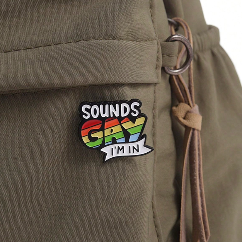 Sounds Gay, I'm In Funny LGBT Inspired Pin Badge