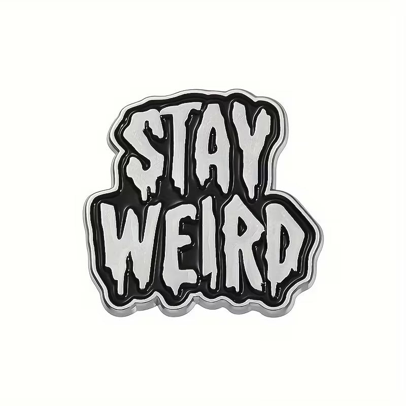 Stay Weird Funny Pin Badge