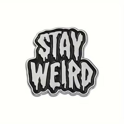 Stay Weird Funny Pin Badge