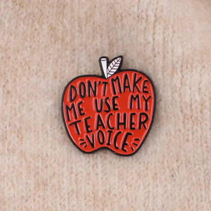 Don't Make Me Use My Teacher Voice Pin Badge