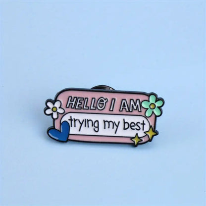 Hello I Am Trying My Best Pin Badge