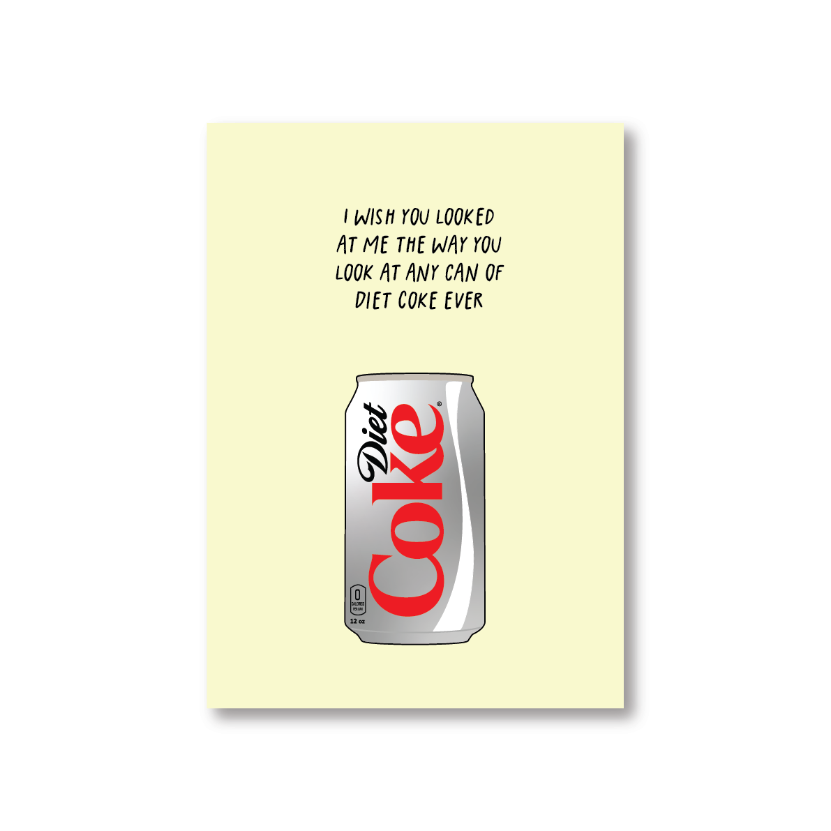 I Wish You Looked At Me Like Any Can of Diet Coke Ever (Valentines Day Card)