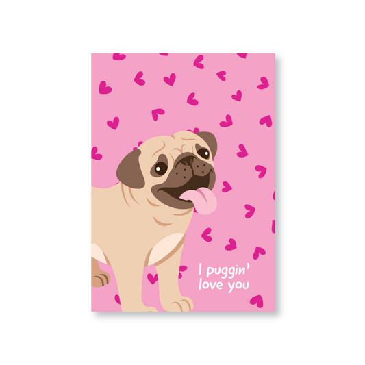 I Puggin' Love You (Valentines Day Card)