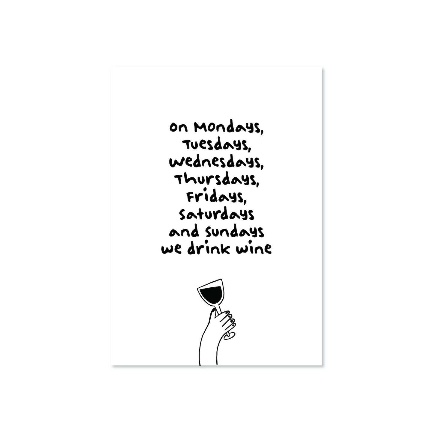 On Days We Drink Wine (Funny Poster) (B&W, Red, White or Rose)