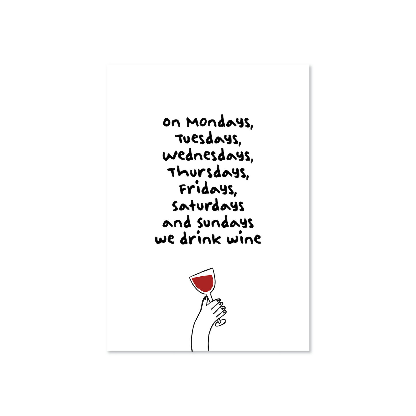 On Days We Drink Wine (Funny Poster) (B&W, Red, White or Rose)