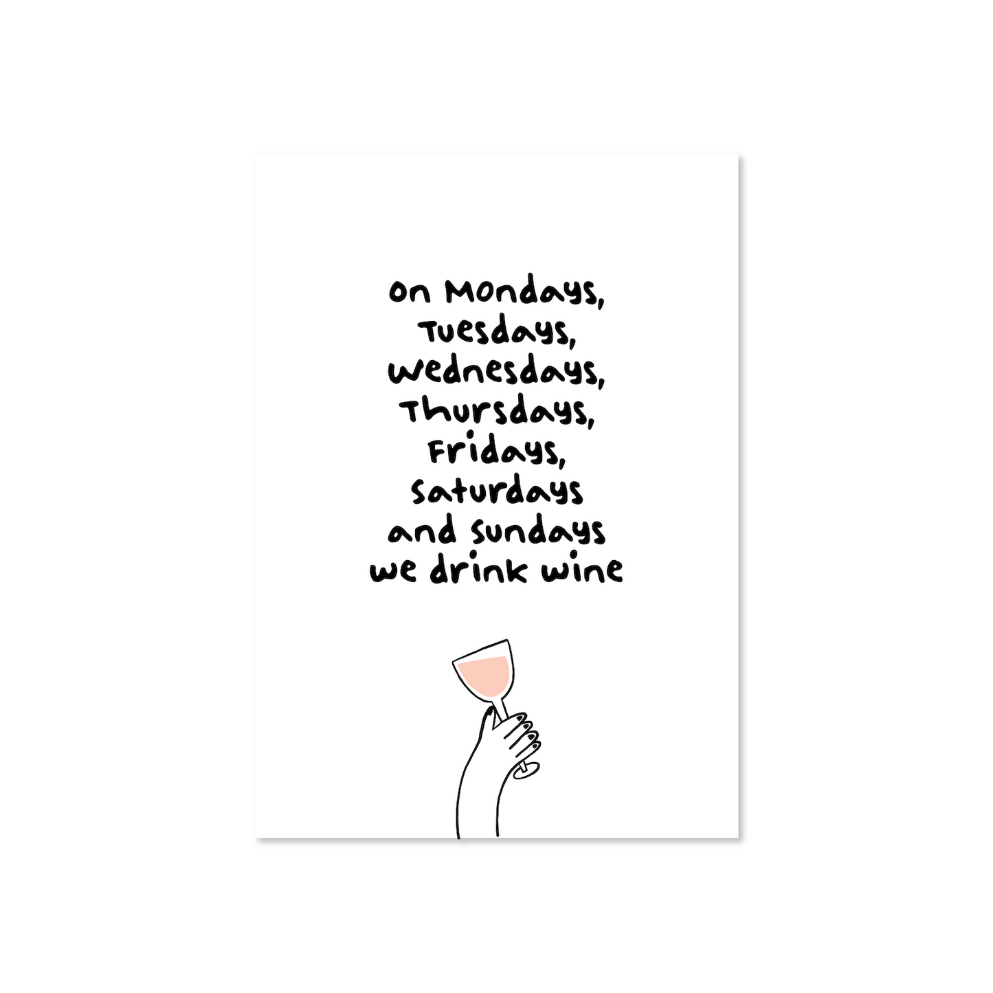 On Days We Drink Wine (Funny Poster) (B&W, Red, White or Rose)