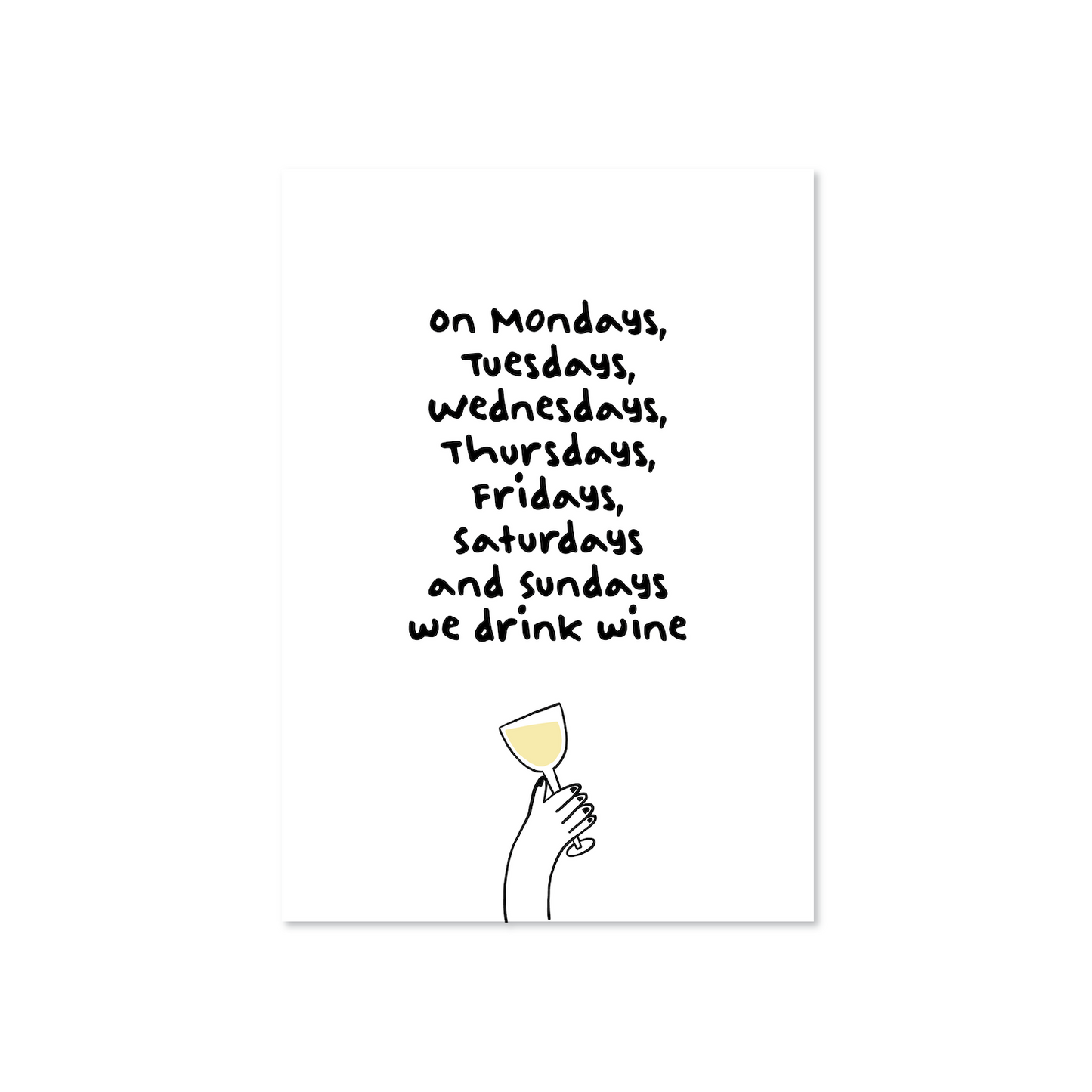On Days We Drink Wine (Funny Poster) (B&W, Red, White or Rose)