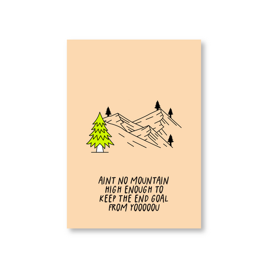 Ain’t No Mountain High Enough Well Done Card