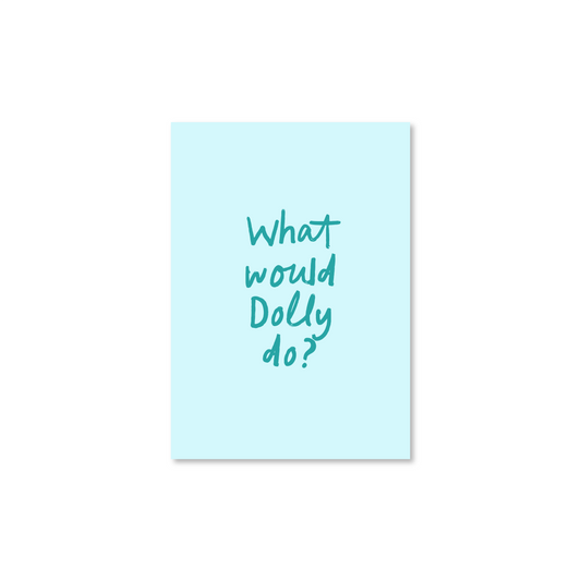 What Would Dolly Do? A6 Postcard