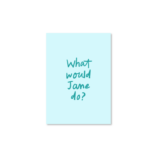 What Would Jane Do? A6 Postcard
