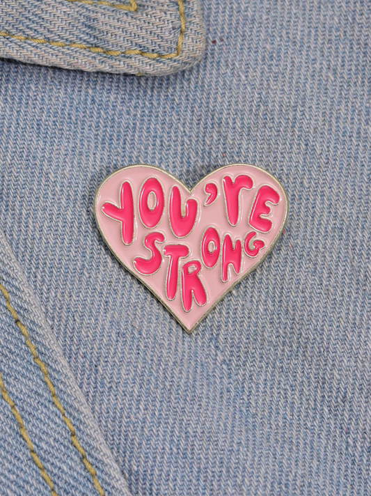 You're Strong Heart-Shaped Pin Badge
